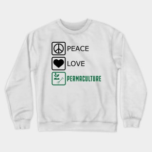 Permaculture - Peace Love Crewneck Sweatshirt